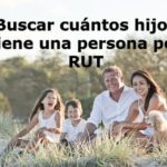 Buscar cuántos hijos tiene una persona por RUT